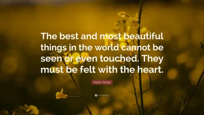 26747-Helen-Keller-Quote-The-best-and-most-beautiful-things-in-the-world.jpg